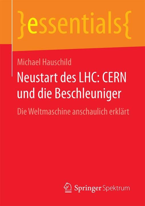 Produktbild Neustart des LHC: CERN und die Beschleuniger (Deutsch, Michael Hauschild, 2016)