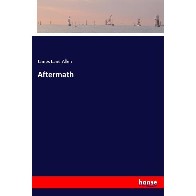 Aftermath, Belletristik von James Lane Allen