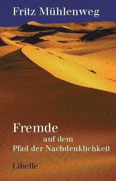 Produktbild Fremde auf dem Pfad der Nachdenklichkeit (Deutsch, Fritz Mühlenweg, 2013)