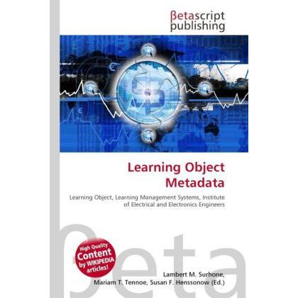 Learning Object Metadata, Fachbücher von Lambert M. Surhone, Mariam T. Tennoe, Susan F. Henssonow