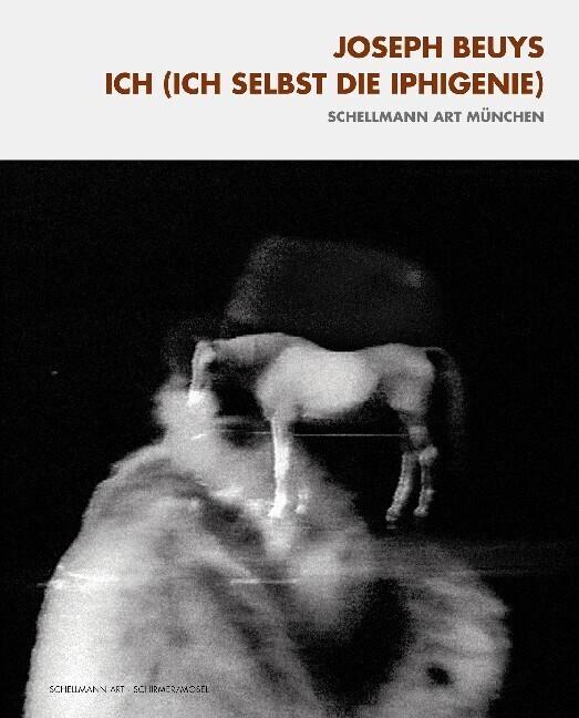 Produktbild Ich (Ich selbst die Iphigenie) (Deutsch, Englisch, Joseph Beuys, 2011)