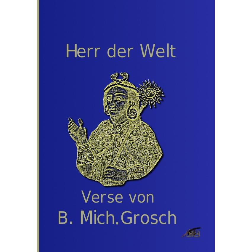 Herr der Welt, Sachbücher von Bernd Michael Grosch