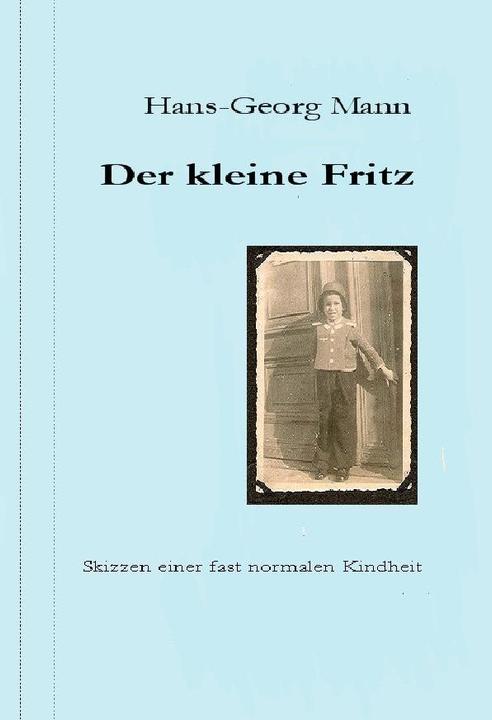 Produktbild Der kleine Fritz : Skizzen einer fast normalen Kindheit (Hans-Georg Mann, Deutsch)