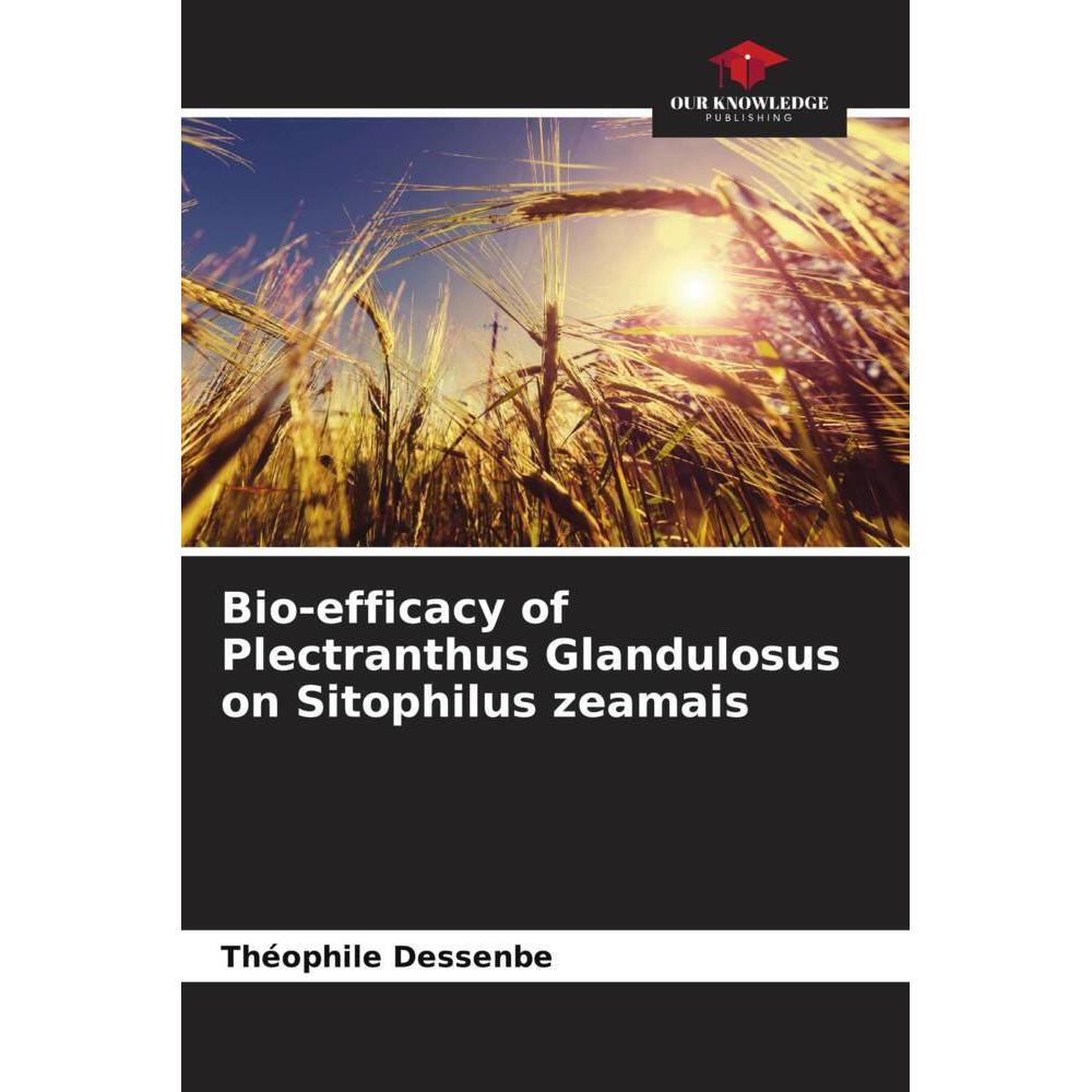 Bio-efficacy of Plectranthus Glandulosus on Sitophilus zeamais, Fachbücher von Elias Nukenine N., Théophile Dessenbe, Ch...