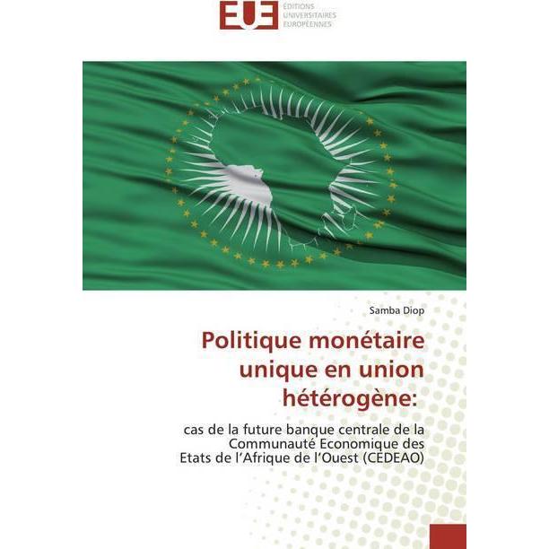 Politique monétaire unique en union hétérogène:, Fachbücher von Samba Diop