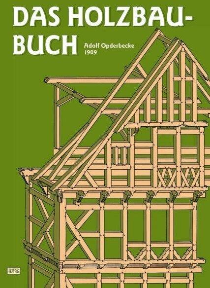 Actual product image Das Holzbau-Buch (German, Adolf Opderbecke, 2020)
