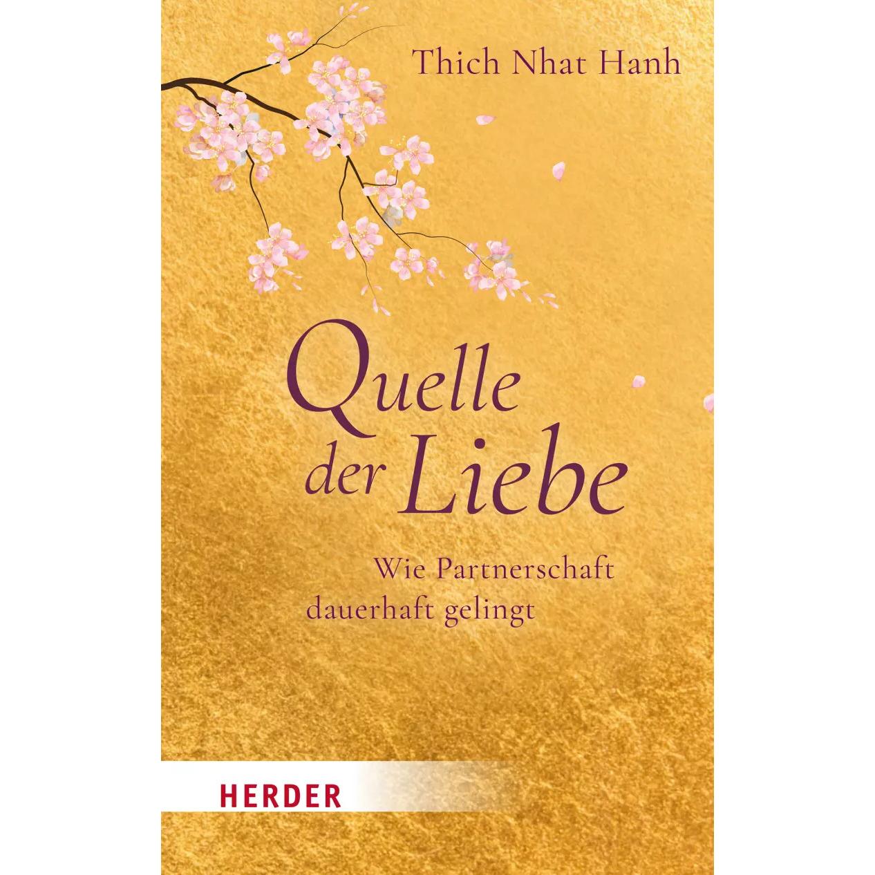 Quelle der Liebe, Ratgeber von Ursula Richard, Thich Nhat Hanh