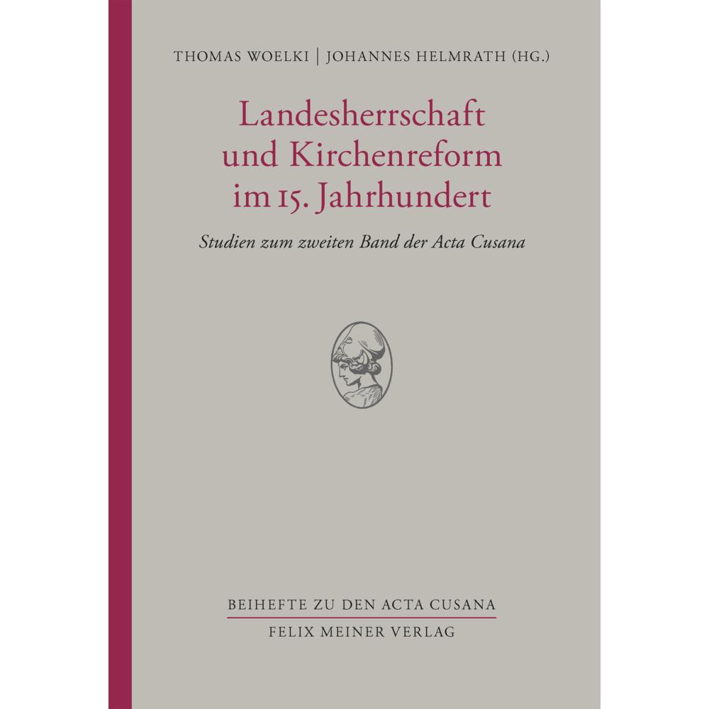 Landesherrschaft und Kirchenreform..., Sachbücher von Johannes Helmrath, Thomas Woelki