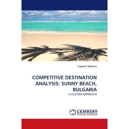Competitive Destination Analysis: Sunny Beach, Bulgaria, Fachbücher