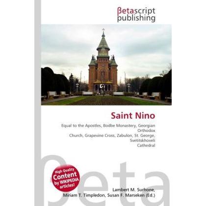 Thumbnail - Saint Nino, Sachbücher von Lambert M. Surhone, Miriam T. Timpledon, Susan F. Marseken