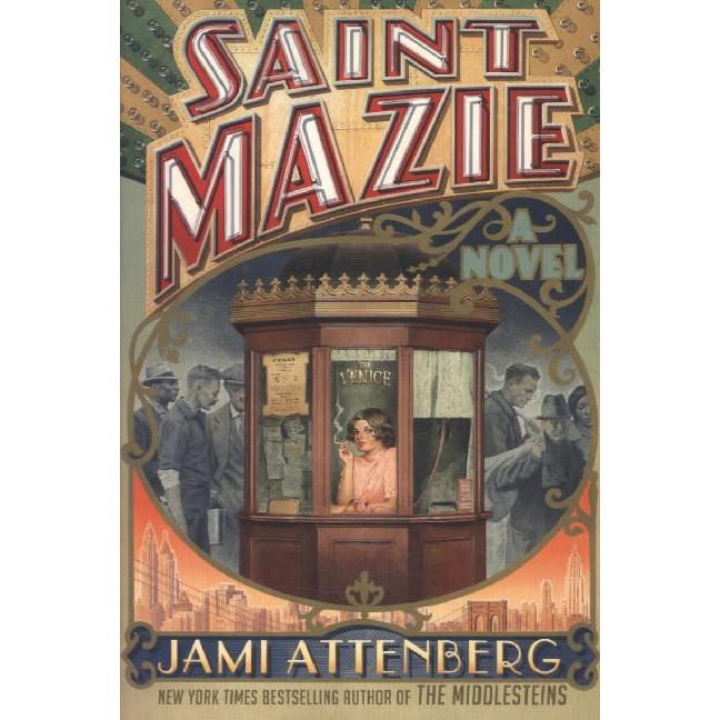 Saint Mazie, Belletristik von Jami Attenberg