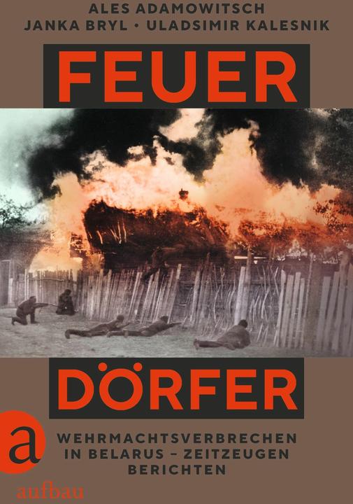 Produktbild Feuerdörfer (Deutsch, Ales Adamowitsch, Janka Bryl, Uladsimir Kalesnik, 2024)