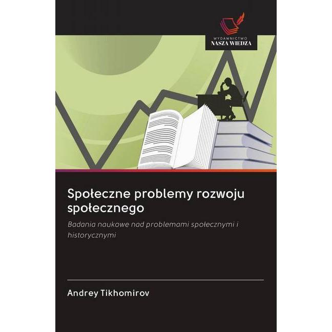 Spoleczne problemy rozwoju spolecznego, Fachbücher von Andrey Tikhomirov