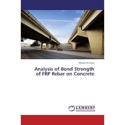 Analysis of Bond Strength of FRP Rebar on Concrete, Fachbücher