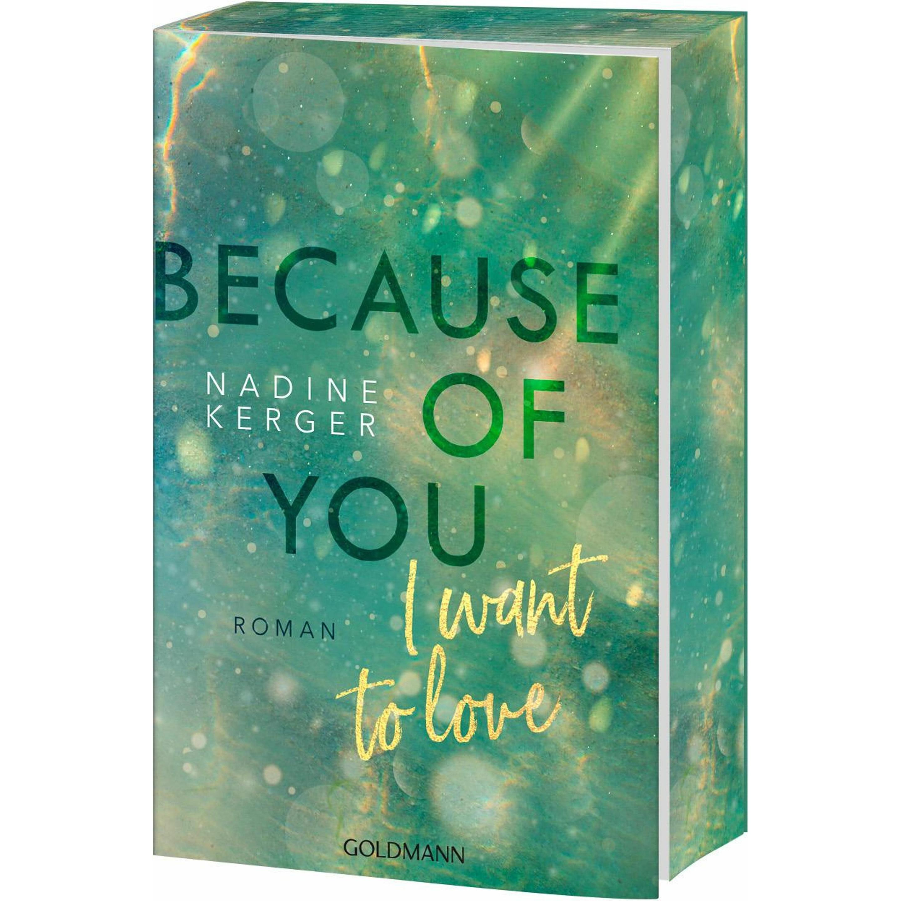 Because of You I Want to Love, Belletristik von Nadine Kerger