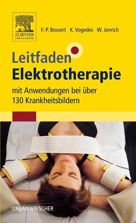 Produktbild Leitfaden Elektrotherapie (Deutsch, Frank-Peter Bossert, Klaus Vogedes, Wolfgang Jenrich, 2006)