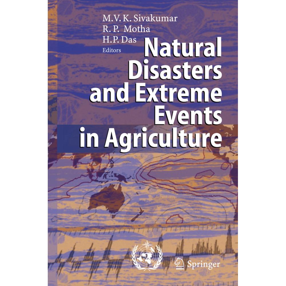 Natural Disasters and Extreme Events in Agriculture, Fachbücher von Mannava VK Sivakumar, Raymond P. Motha, Haripada P. ...