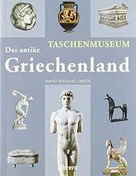 Produktbild Das antike Griechenland (Deutsch, Smith David Michael, 2018)