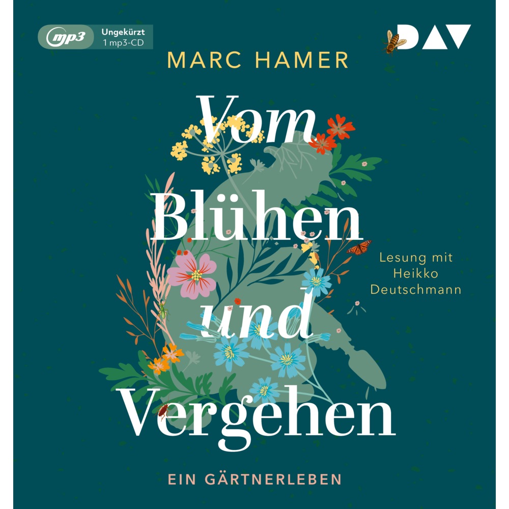 Vom Blühen und Vergehen. Ein Gärtnerleben, Hörbücher von Heikko Deutschmann, Brigitte Heinrich, Marc Hamer