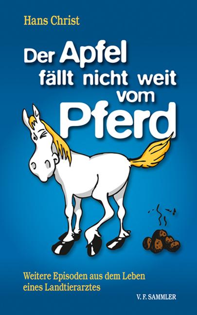 Produktbild Der Apfel fällt nicht weit vom Pferd (Deutsch, Hans Christ, 2012)
