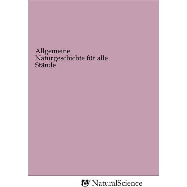 Allgemeine Naturgeschichte für alle Stände, Fachbücher