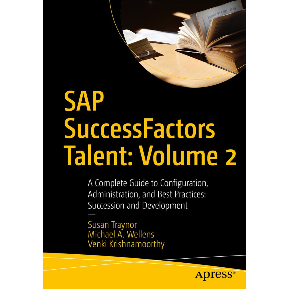 SAP SuccessFactors Talent: Volume 2, Fachbücher von Michael A. Wellens, Venki Krishnamoorthy, Susan Traynor
