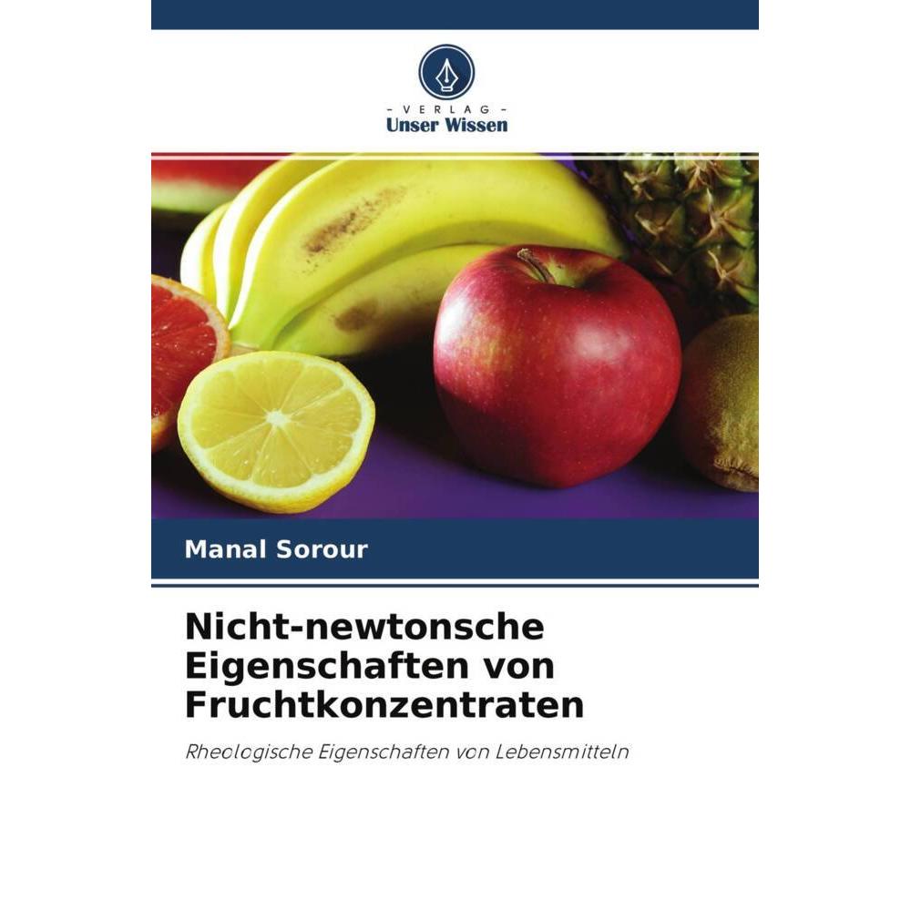 Nicht-newtonsche Eigenschaften von Fruchtkonzentraten, Fachbücher von Manal Sorour