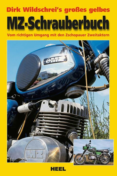 Produktbild Dirk Wildschrei's grosses gelbes MZ-Schrauberbuch (Deutsch, Dirk Wildschrei, 2012)
