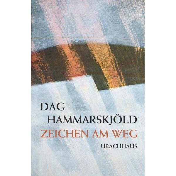 Zeichen am Weg, Belletristik von Manuel Fröhlich, Anton Graf Knyphausen, Dag Hammarskjöld