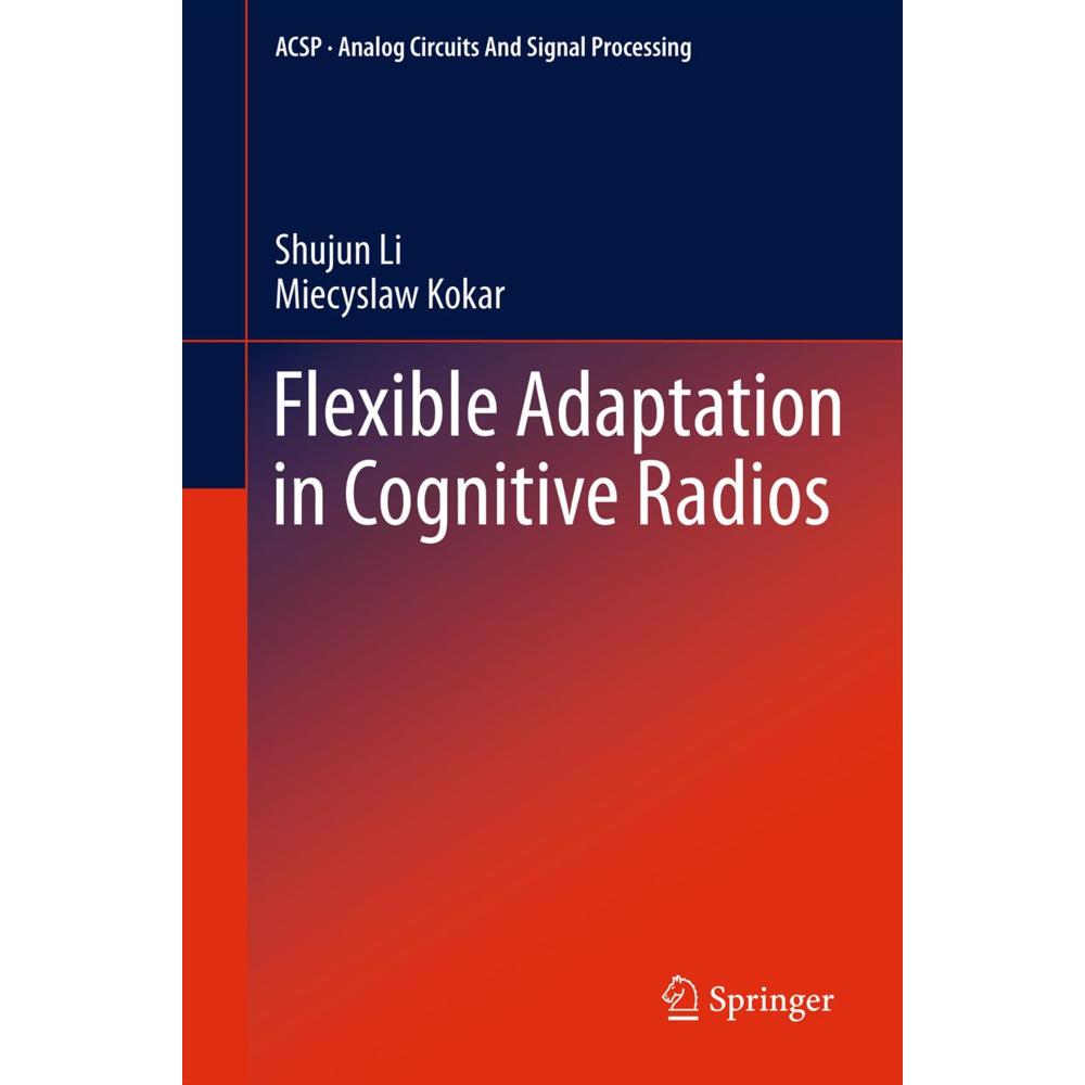 Flexible Adaptation in Cognitive Radios, Fachbücher von Shujun Li, Miecyslaw Kokar