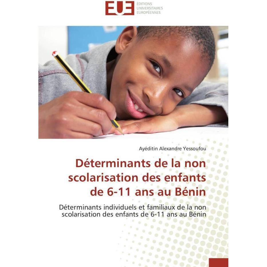 Déterminants de la non scolarisation des enfants de 6-11 ans au Bénin, Fachbücher