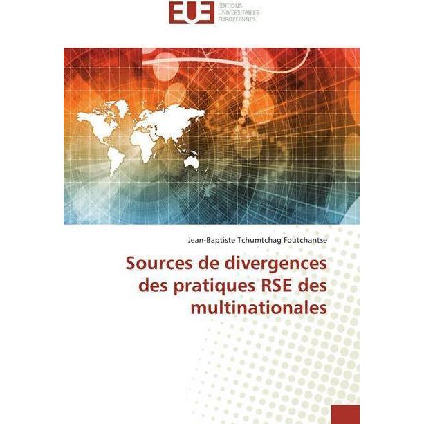 Sources de divergences des pratiques RSE des multinationales, Fachbücher von Jean-Baptiste Tchumtchag Foutchantse