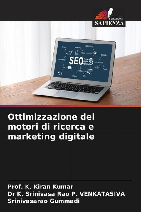 Immagine prodotto Ottimizzazione dei motori di ricerca e marketing digitale (Dr. K. Srinivasa Rao P. VENKATASIVA, Prof K. Kiran Kumar, Srinivasarao Gummadi, 2023)