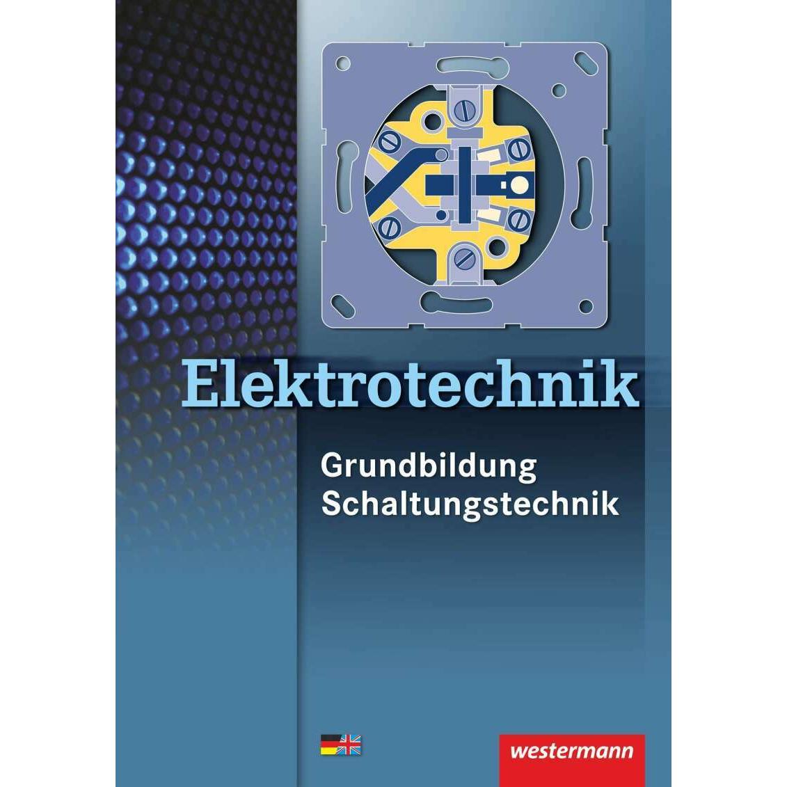 Elektrotechnik Grundbildung Schaltungstechnik / Elektrotechnik, Schulbücher von Heinrich Hübscher, Jürgen Klaue