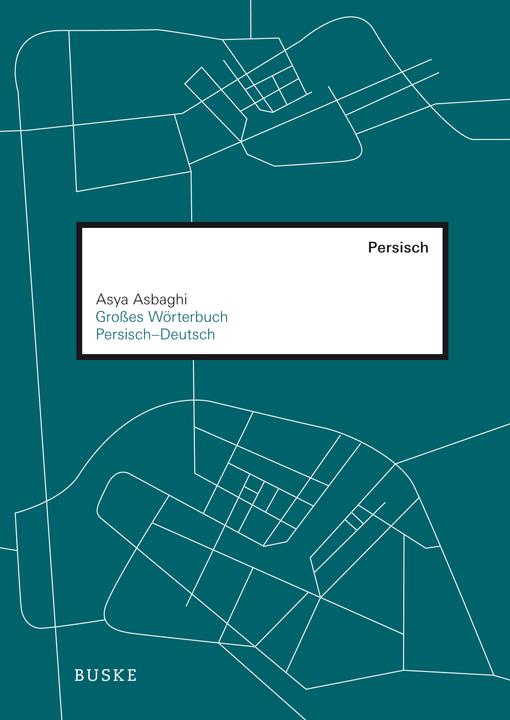 Produktbild Grosses Wörterbuch Persisch-Deutsch (Deutsch, Asya Asbaghi, 2007)