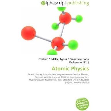 Atomic Physics, Fachbücher von Agnes F. Vandome, Frederic P. Miller, John McBrewster