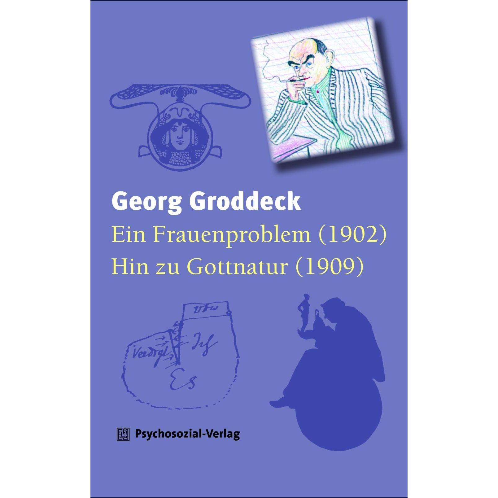 Ein Frauenproblem/Hin zu Gottnatur, Sachbücher von Georg Groddeck