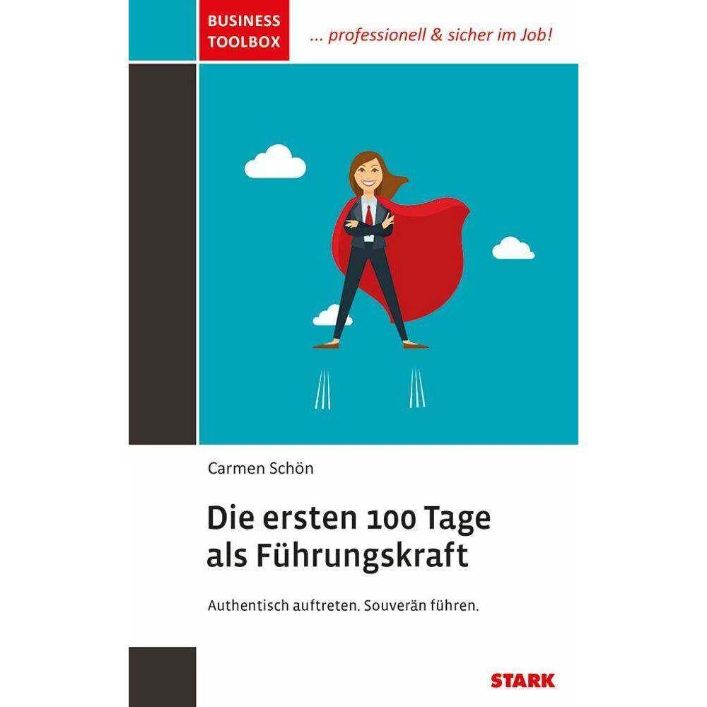 Business Toolbox - Die ersten 100 Tage als Führungskraft, Ratgeber von Carmen Schön
