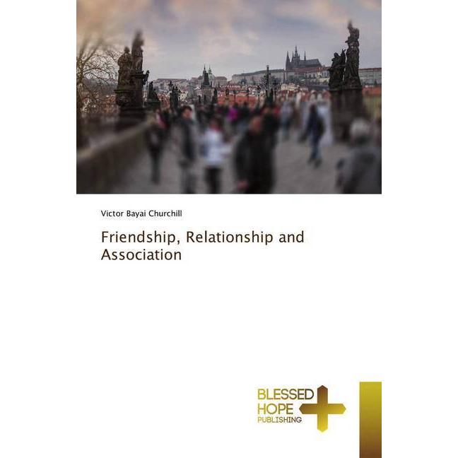 Friendship, Relationship and Association, Sachbücher von Victor Bayai Churchill