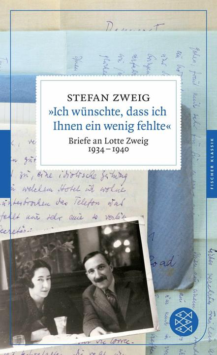 Produktbild »Ich wünschte, dass ich Ihnen ein wenig fehlte« (Deutsch, Stefan Zweig, 2013)