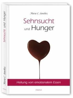 Produktbild Sehnsucht und Hunger (Deutsch, Maria Sanchez, 2010)