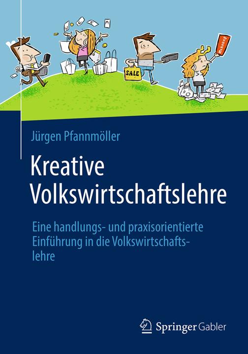 Produktbild Kreative Volkswirtschaftslehre (Deutsch, Jürgen Pfannmöller, 2018)