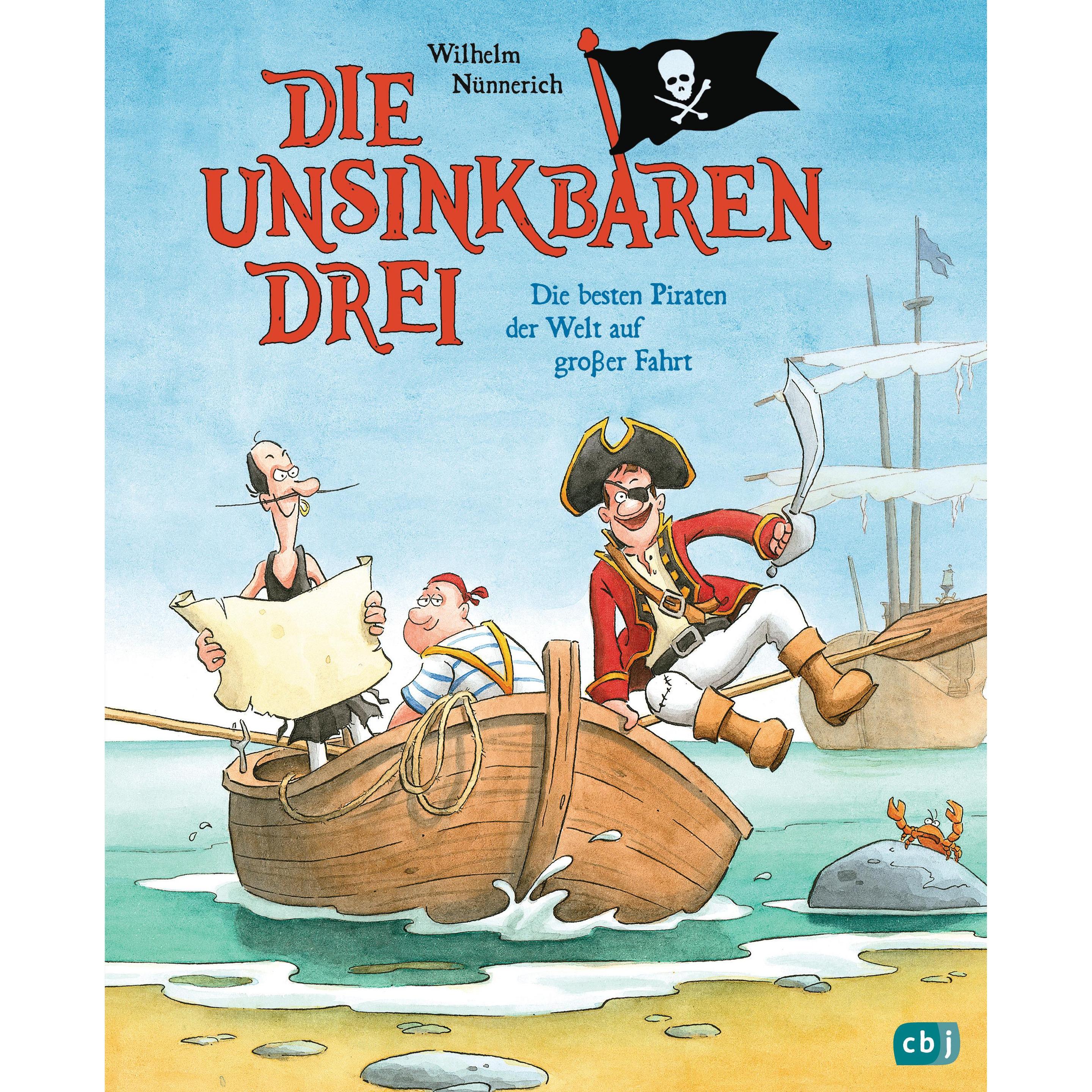 Die Unsinkbaren Drei - Die besten Piraten der Welt auf grosser Fahrt, Kinderbücher von Wilhelm Nünnerich