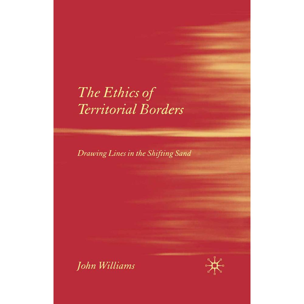 The Ethics of Territorial Borders, Fachbücher von J. Williams