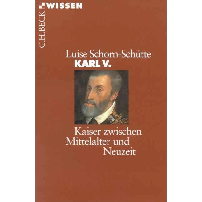 Karl V, Fachbücher von Luise Schorn-Schütte