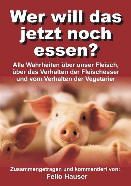Produktbild Wer will das jetzt noch essen? (Deutsch, Feilo Hauser, 2016)