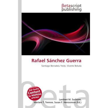 Rafael Sánchez Guerra, Ratgeber von Lambert M. Surhone, Mariam T. Tennoe, Susan F. Henssonow