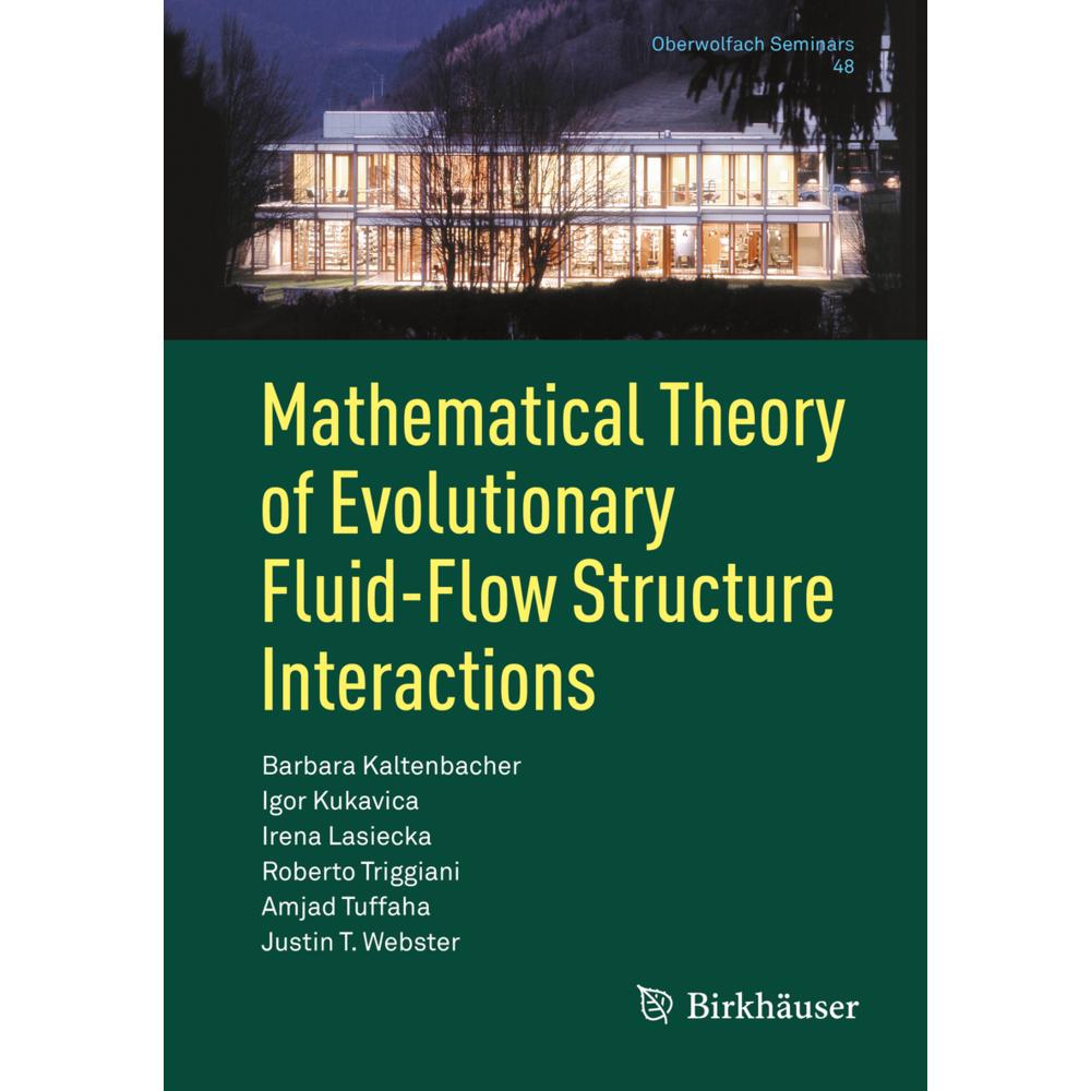 Mathematical Theory of Evolutionary Fluid-Flow Structure Interactions, Fachbücher von Barbara Kaltenbacher, Justin T. We...