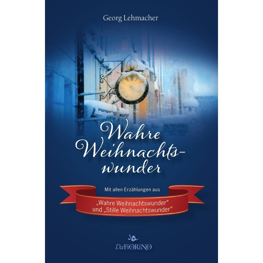 Wahre Weihnachtswunder, Belletristik von Georg Lehmacher