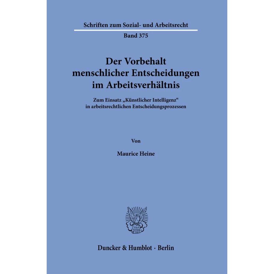 Der Vorbehalt menschlicher Entscheidungen im Arbeitsverhältnis, Fachbücher von Maurice Heine